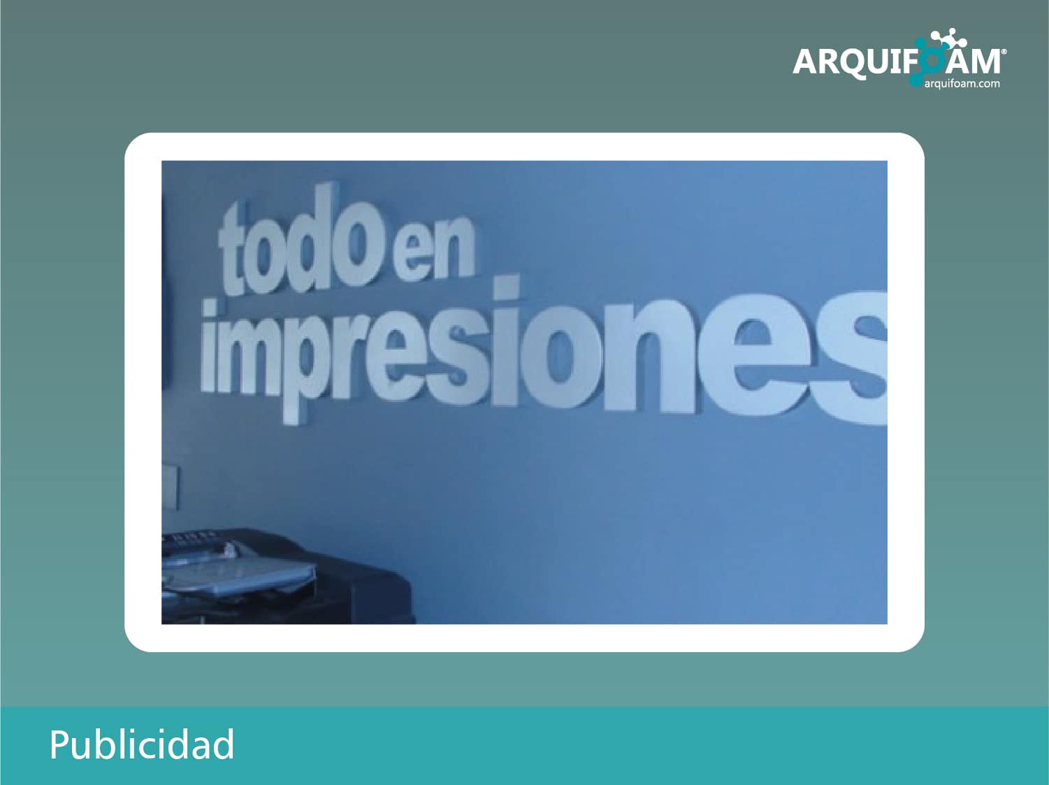 Publicidad y cartelería en espuma - Arquifoam Uruguay