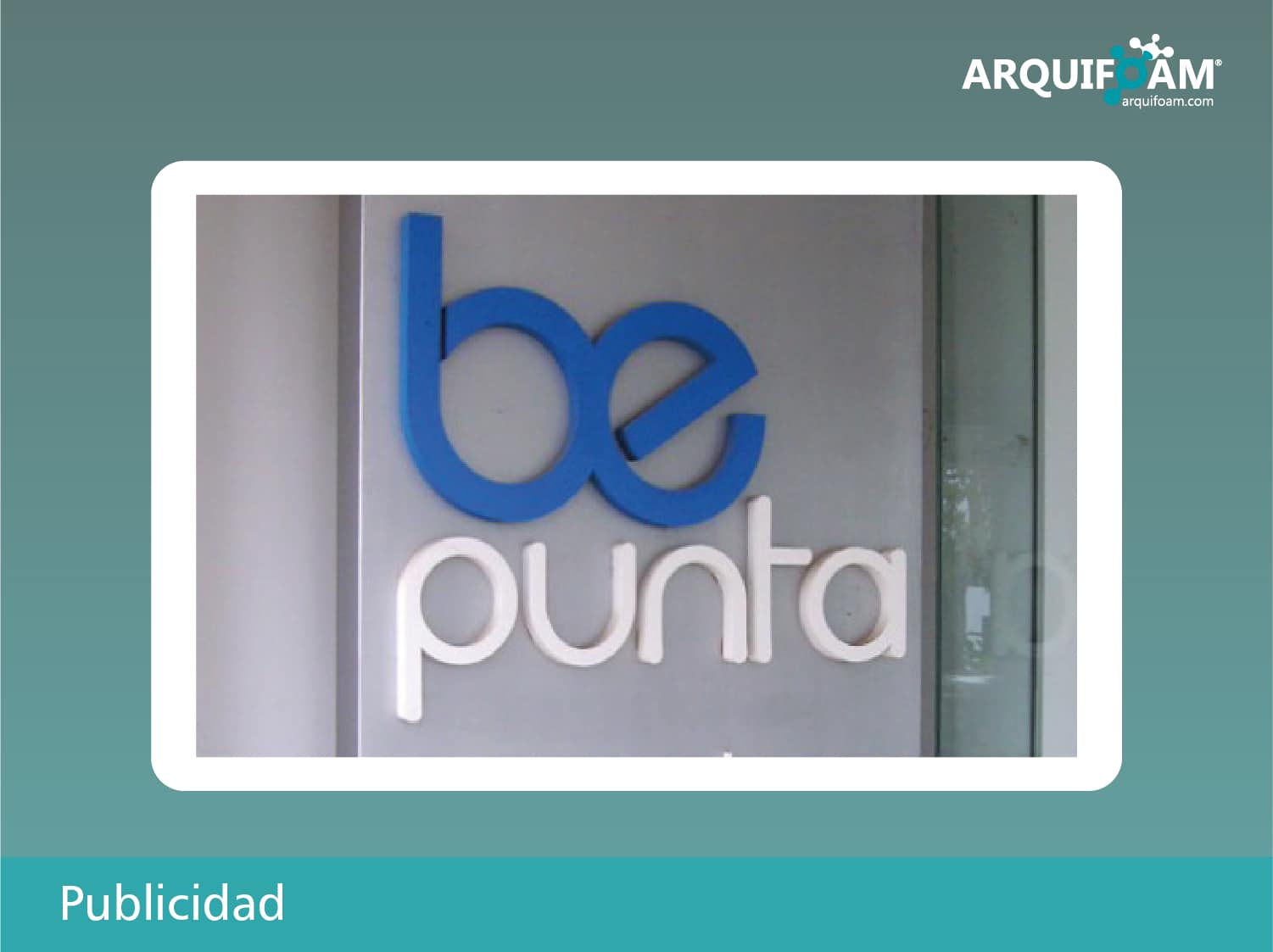 Publicidad y cartelería en espuma - Arquifoam Uruguay