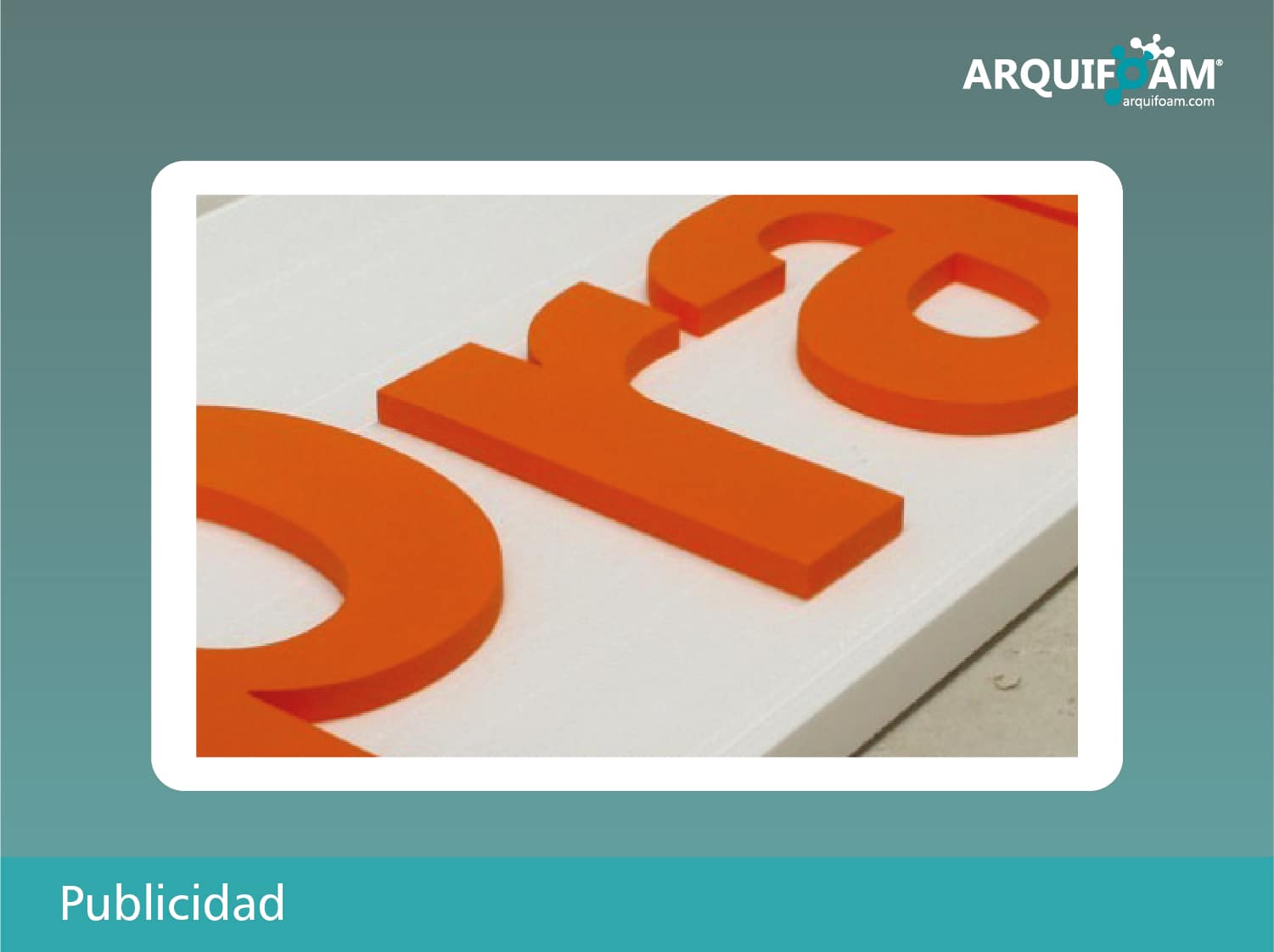Publicidad y cartelería en espuma - Arquifoam Uruguay